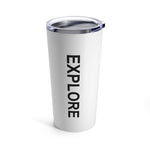 "EXPLORE" 20oz TUMBLER